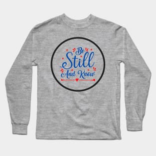 Be Still And Know Long Sleeve T-Shirt